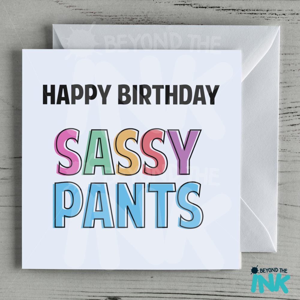 Happy Birthday Sassy Pants Card | Beyond The Ink