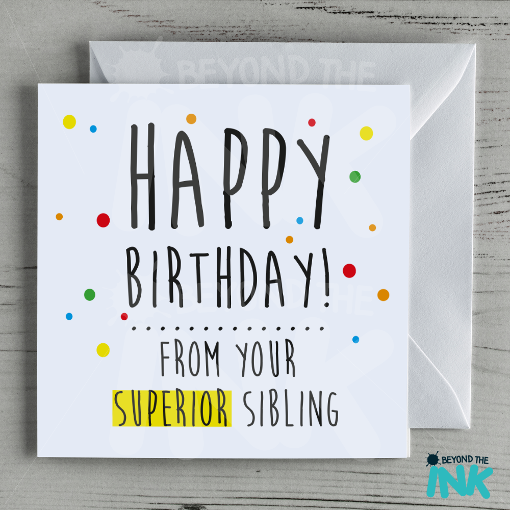 Happy Birthday From Your Superior Sibling Birthday Card